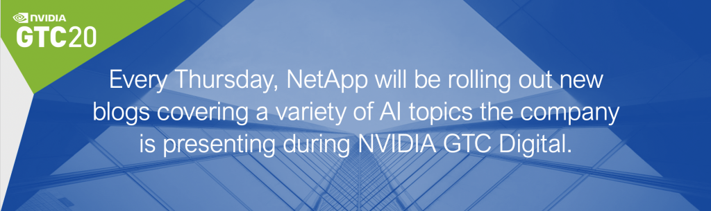 Every Thursday, NetApp will be rolling out new blogs covering a variety of AI topics the company is presenting during NVIDIA GTC Digital as part of NVIDIA GTC Digital.